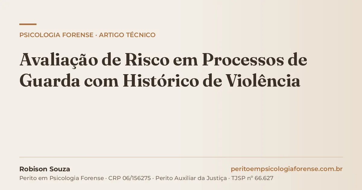 Avaliação de Risco em Processos de Guarda com Histórico de Violência