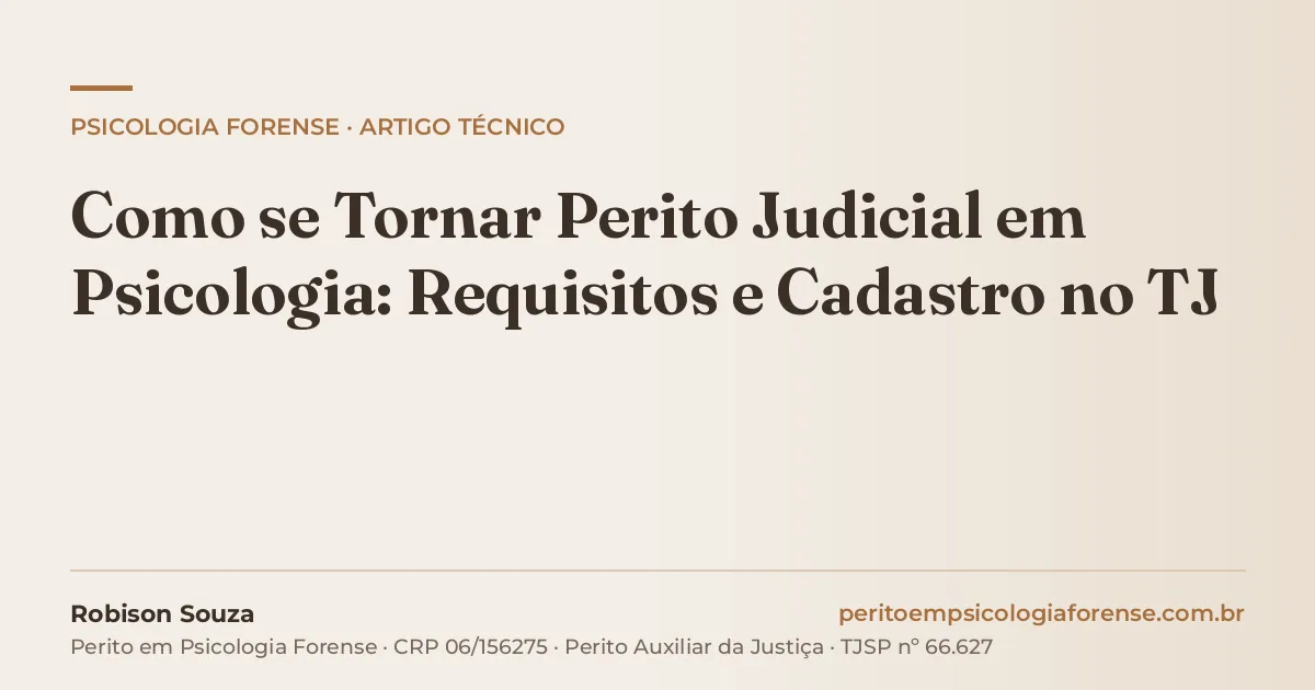 Como se Tornar Perito Judicial em Psicologia: Requisitos e Cadastro no TJ