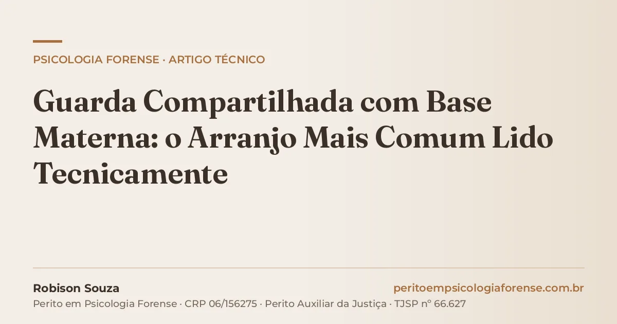 Guarda Compartilhada com Base Materna: o Arranjo Mais Comum Lido Tecnicamente
