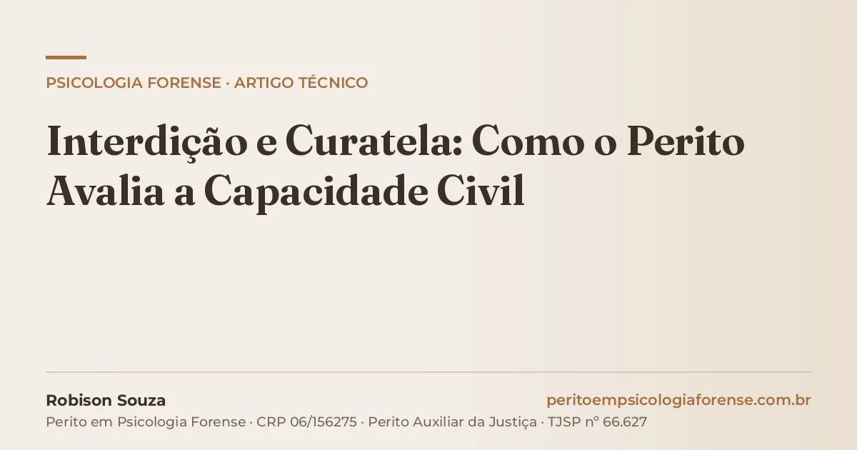 Interdição e Curatela: Como o Perito Avalia a Capacidade Civil