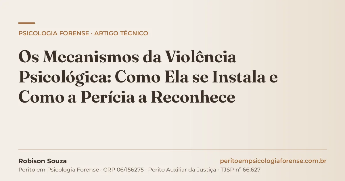 Os Mecanismos da Violência Psicológica: Como Ela se Instala e Como a Perícia a Reconhece
