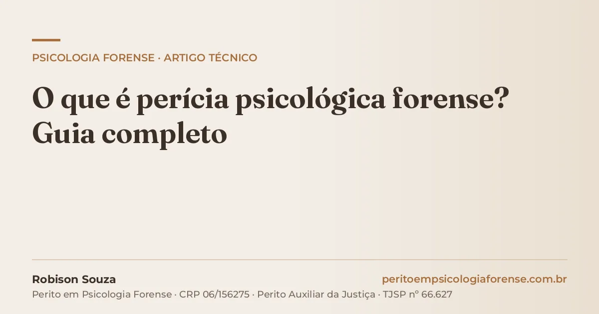 O que é perícia psicológica forense? Guia completo