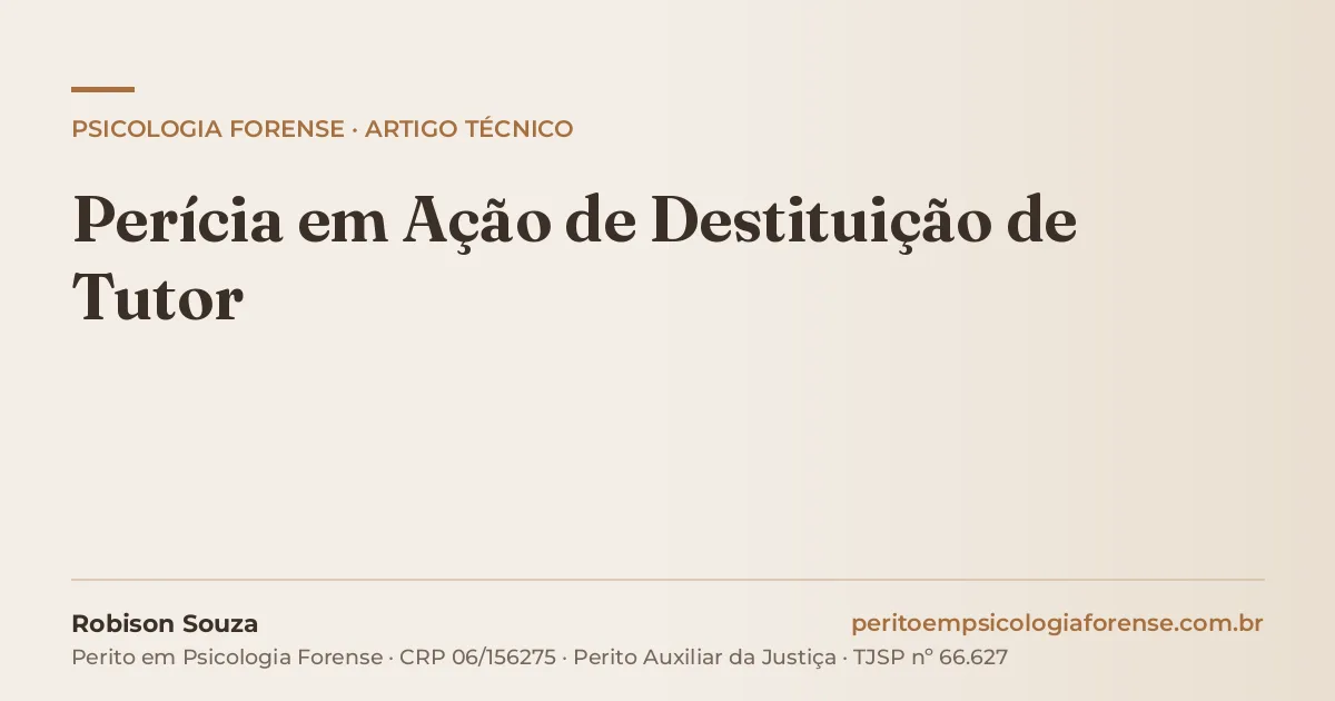Perícia em Ação de Destituição de Tutor