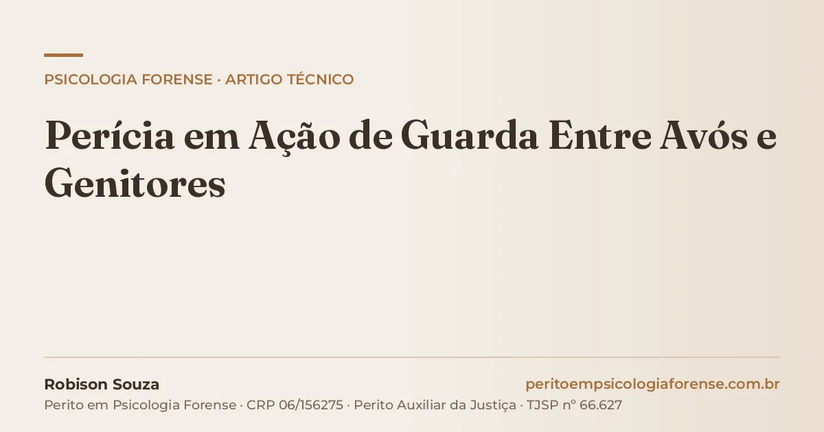 Perícia em Ação de Guarda Entre Avós e Genitores