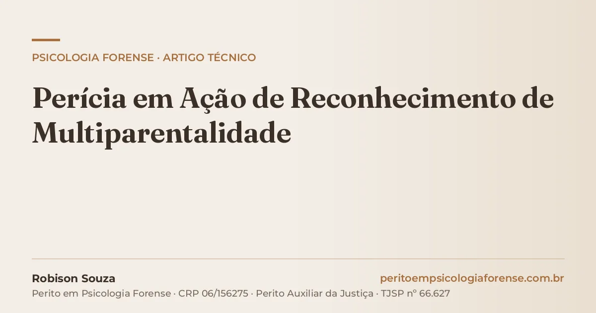 Perícia em Ação de Reconhecimento de Multiparentalidade