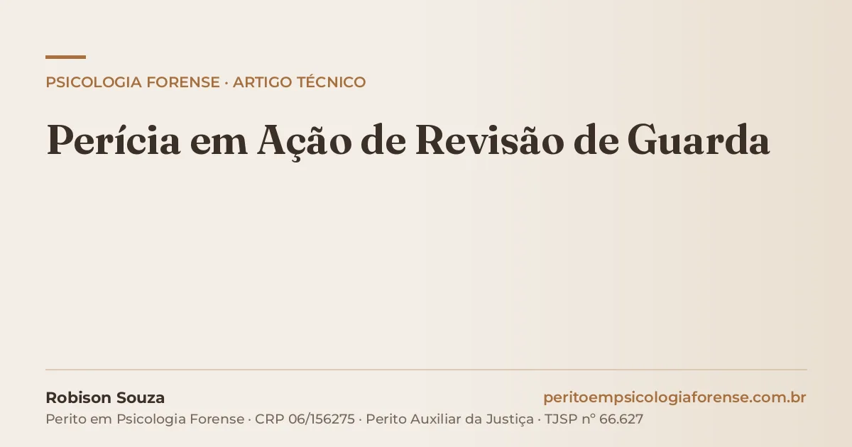 Perícia em Ação de Revisão de Guarda
