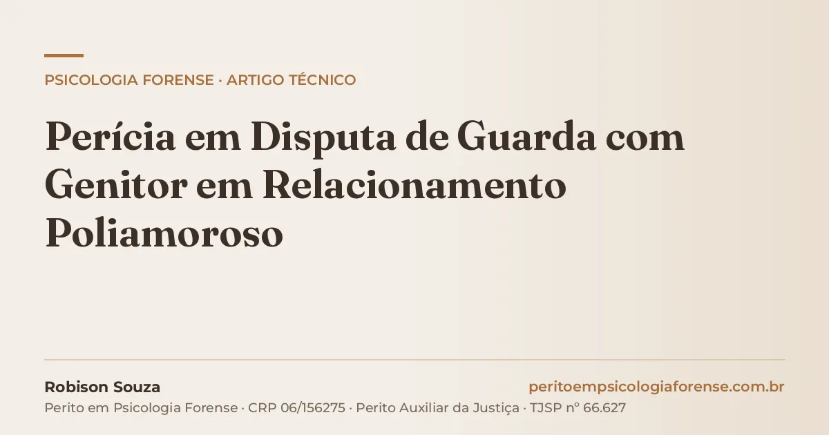 Perícia em Disputa de Guarda com Genitor em Relacionamento Poliamoroso
