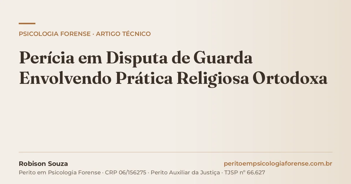 Perícia em Disputa de Guarda Envolvendo Prática Religiosa Ortodoxa