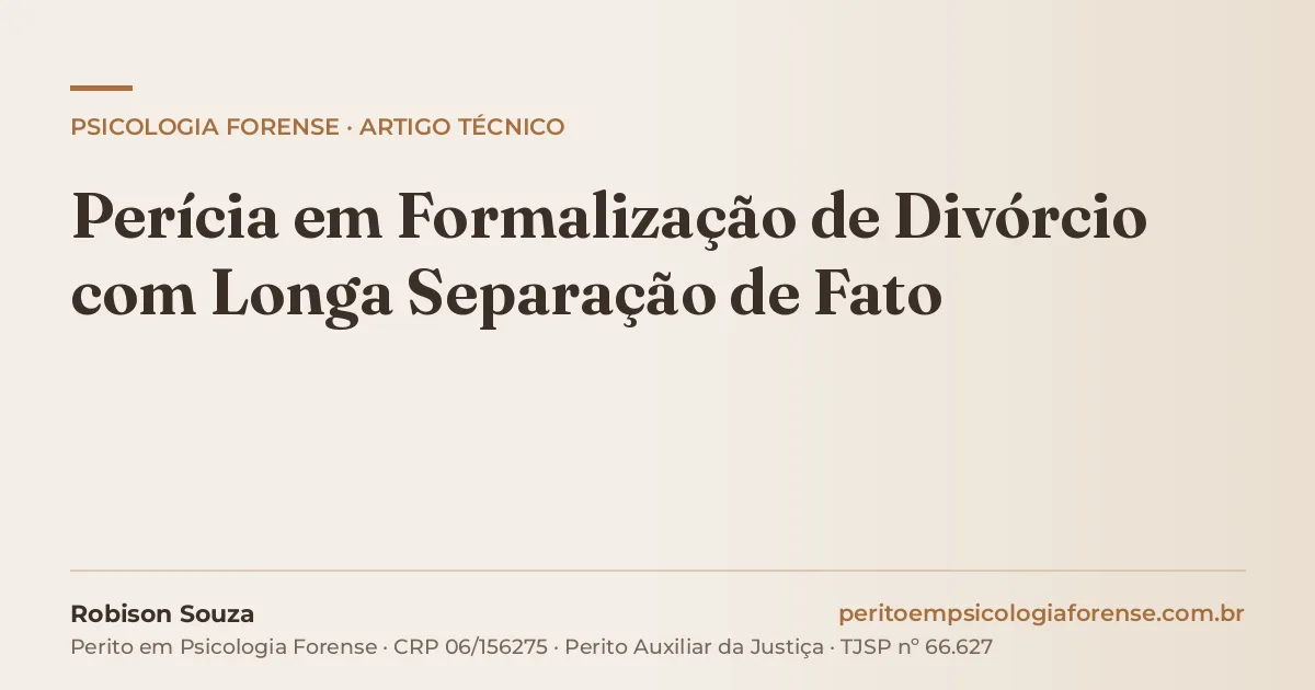 Perícia em Formalização de Divórcio com Longa Separação de Fato