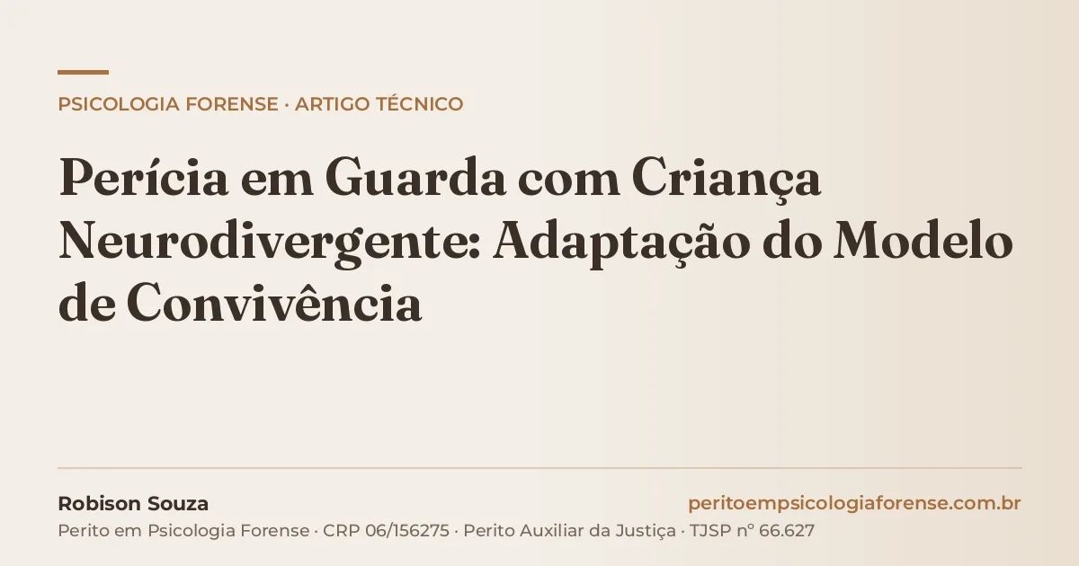 Perícia em Guarda com Criança Neurodivergente: Adaptação do Modelo de Convivência