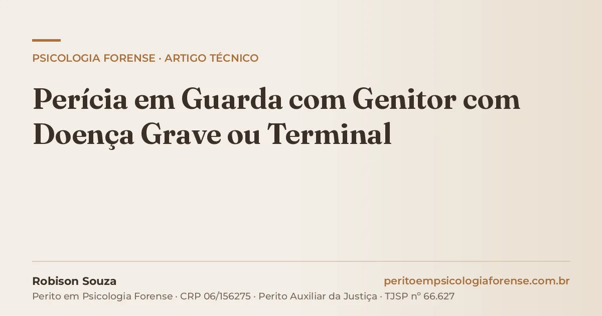 Perícia em Guarda com Genitor com Doença Grave ou Terminal