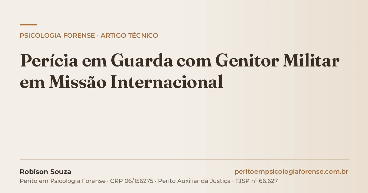 Perícia em Guarda com Genitor Militar em Missão Internacional