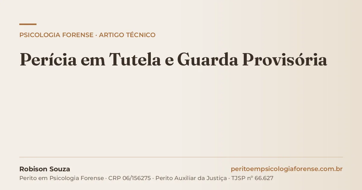 Perícia em Tutela e Guarda Provisória