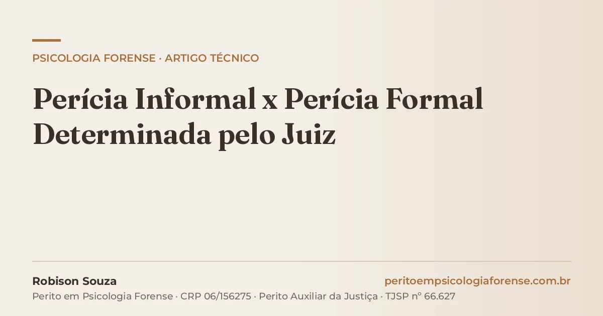 Perícia Informal x Perícia Formal Determinada pelo Juiz