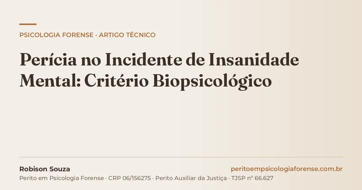 Perícia no Incidente de Insanidade Mental: Critério Biopsicológico