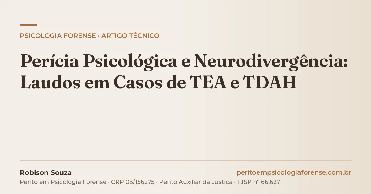 Perícia Psicológica e Neurodivergência: Laudos em Casos de TEA e TDAH