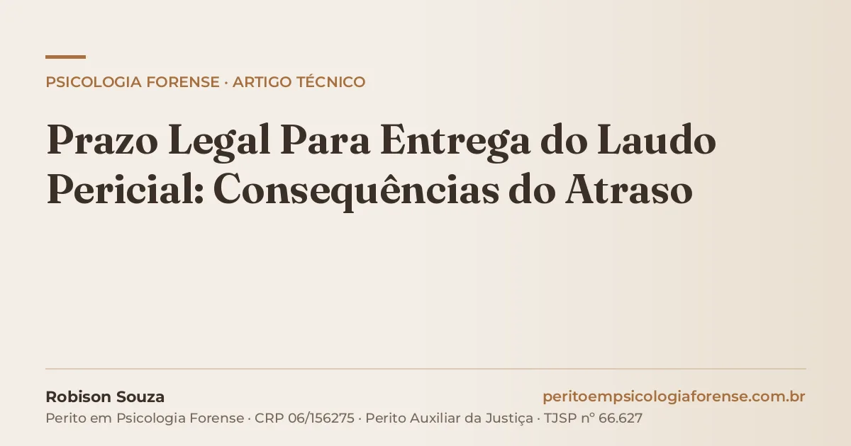 Prazo Legal Para Entrega do Laudo Pericial: Consequências do Atraso