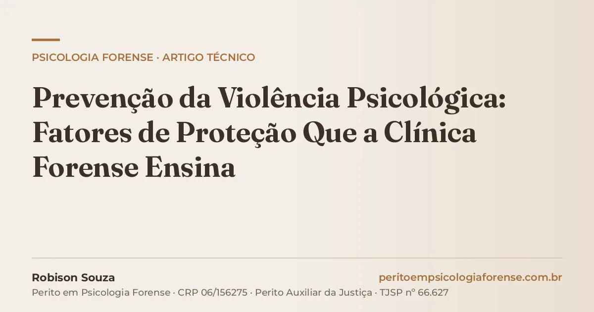 Prevenção da Violência Psicológica: Fatores de Proteção Que a Clínica Forense Ensina