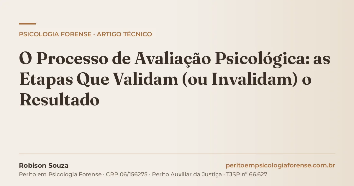 O Processo de Avaliação Psicológica: as Etapas Que Validam (ou Invalidam) o Resultado