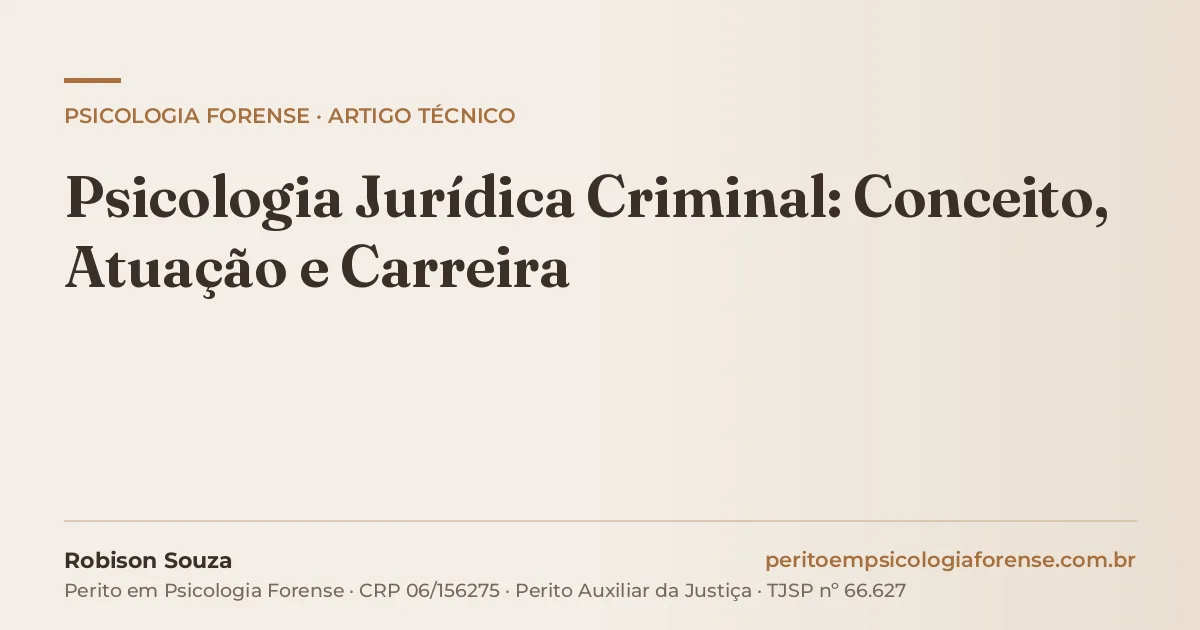 Psicologia Jurídica Criminal: Conceito, Atuação e Carreira