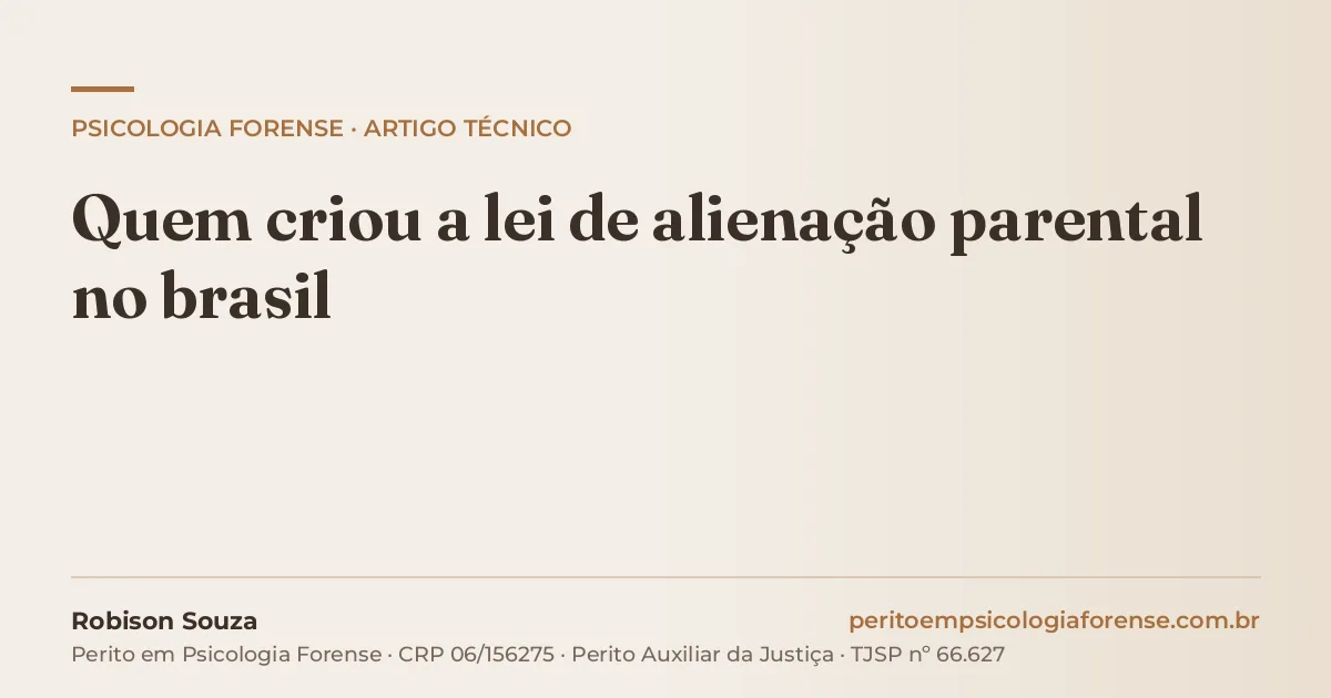 Quem criou a lei de alienação parental no brasil