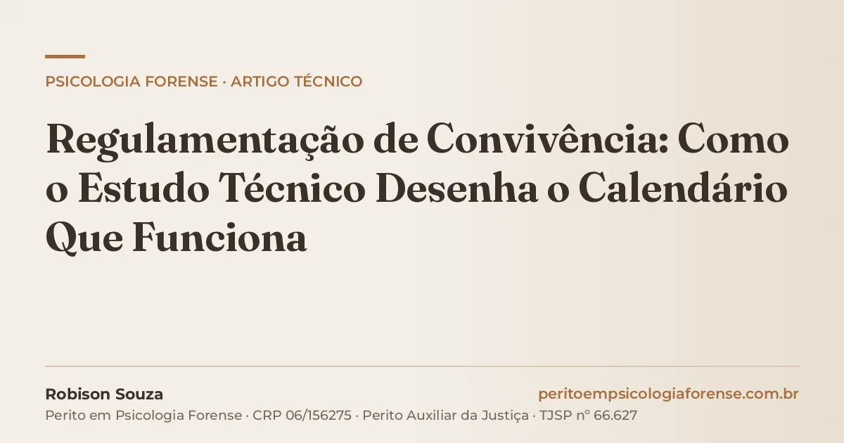 Regulamentação de Convivência: Como o Estudo Técnico Desenha o Calendário Que Funciona
