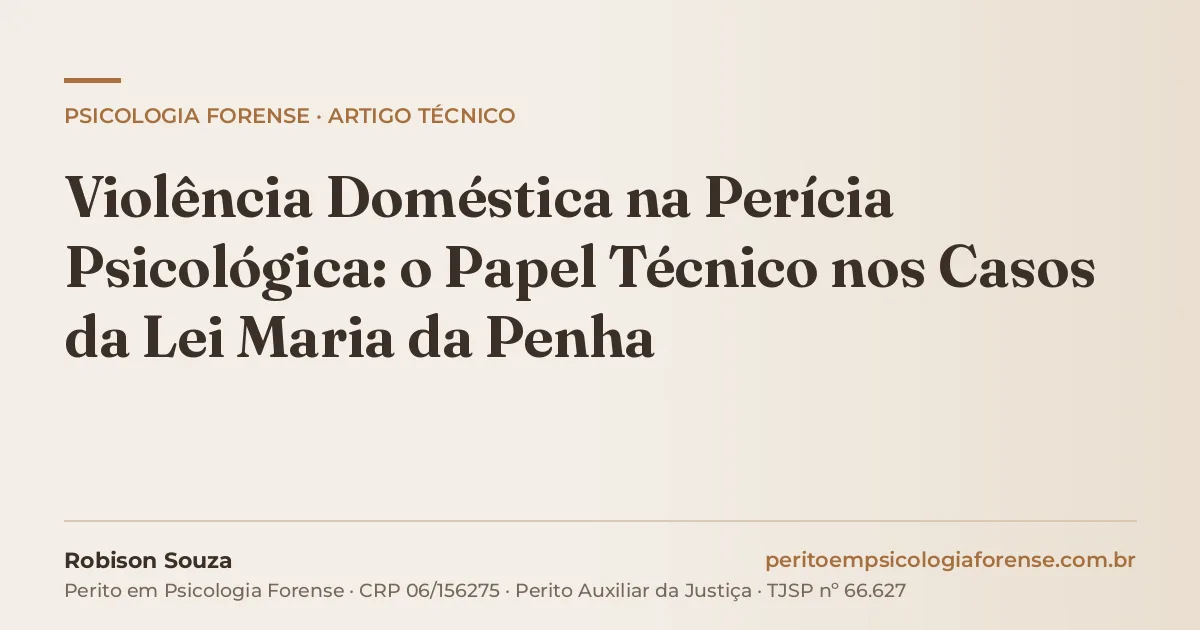 Violência Doméstica na Perícia Psicológica: o Papel Técnico nos Casos da Lei Maria da Penha